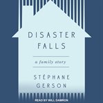 Disaster falls: a family story cover image cdn