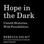 Hope in the dark: untold histories, wild possibilities cover image cdn