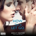 How not to let go: a Belhaven novel cover image cdn