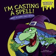 I'm casting a spell!: meet a fairy-tale witch cover image cdn