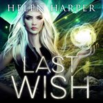 Last Wish: Highland Magic Series, Book 4 cover image cdn