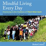 Mindful living every day. Practicing in the Tradition of Thich Nhat Hanh cover image cdn