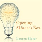 Da kai Shijinna de xiang zi: er shi shi ji wei da de xin li xue shi yan = Opening Skinner's box : great psychological experiments of the twentieth century cover image cdn