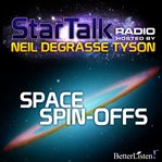 Star talk radio. Season 1, episode 5, Space spin-offs cover image cdn