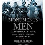 The monuments men: allied heroes, Nazi thieves, and the greatest treasure hunt in history cover image cdn