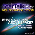 Star Talk radio. What's so funny about space? cover image cdn