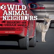 Wild animal neighbors: sharing our urban world cover image cdn