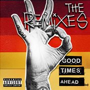 Good times ahead: the remixes cover image cdn