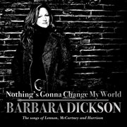 Nothing's gonna change my world : the songs of lennon, mccartney and harrison cover image cdn