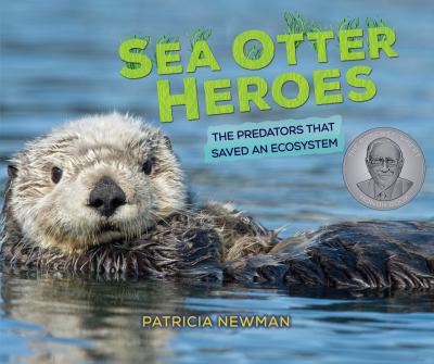 Sea otter heroes : the predators that saved an ecosystem  cover image cdn