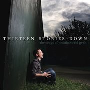 Thirteen stories down: the songs of Jonathan Reid Gealt cover image cdn