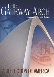The Gateway Arch: a reflection of America cover image cdn