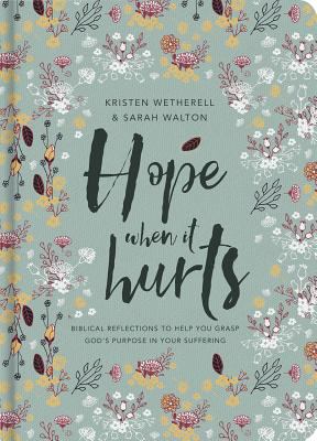 Hope when it hurts : biblical reflections to help you grasp God's purpose in your suffering  cover image cdn