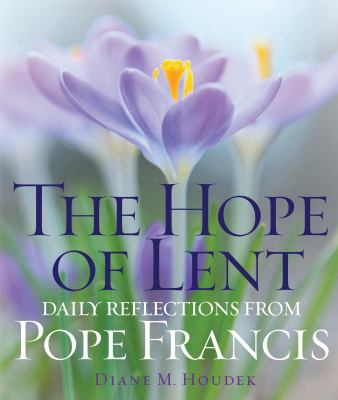 The hope of Lent : daily reflections from Pope Francis  cover image cdn
