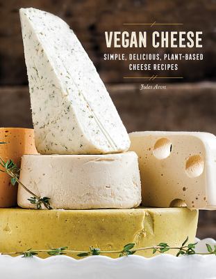 Vegan cheese : simple, delicious plant-based recipes  cover image cdn