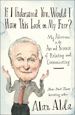 If I understood you, would I have this look on my face? : my adventures in the art and science of relating and communicating  cover image cdn