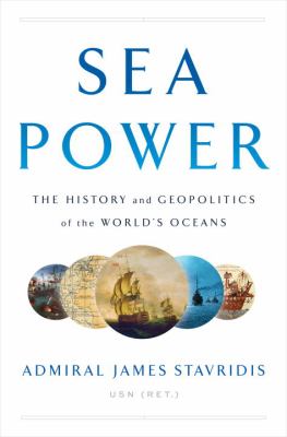 Sea power : the history and geopolitics of the world's oceans  cover image cdn