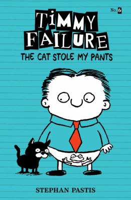 Timmy Failure : the cat stole my pants cover image