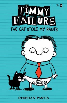 Timmy Failure : the cat stole my pants  cover image cdn