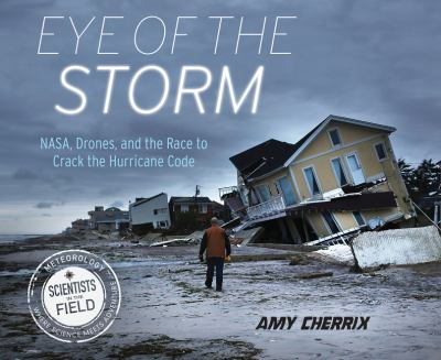 Eye of the storm : NASA, drones, and the race to crack the hurricane code  cover image cdn