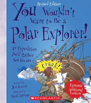 You wouldn't want to be a polar explorer! : an expedition you'd rather not go on  cover image cdn