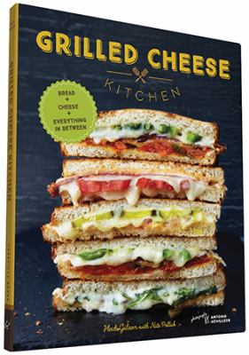Grilled cheese kitchen : bread + cheese + everything in between  cover image cdn
