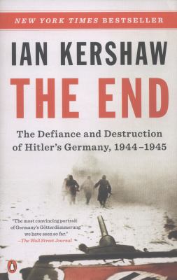 The end : the defiance and destruction of Hitler's Germany, 1944-1945  cover image cdn