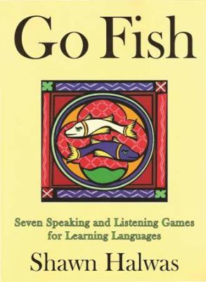 Go fish : seven speaking and listening games for learning languages  cover image cdn