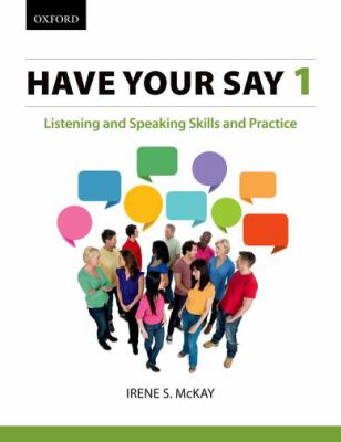 Have your say. 1 : listening and speaking skills and practice  cover image cdn