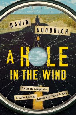 A hole in the wind : a climate scientist's bicycle journey across the United States  cover image cdn