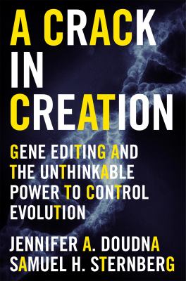 A crack in creation : gene editing and the unthinkable power to control evolution  cover image cdn