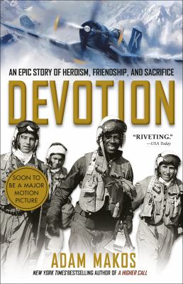 Devotion : an epic story of heroism, friendship, and sacrifice  cover image cdn