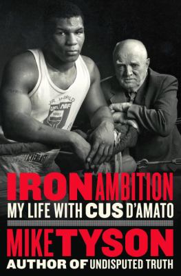 Iron ambition : my life with Cus D'Amato  cover image cdn