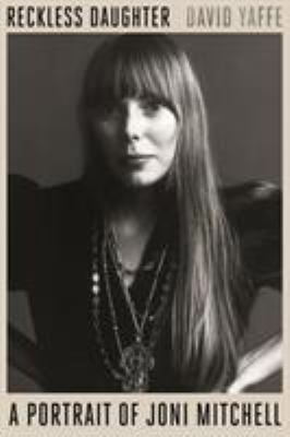 Reckless daughter : a portrait of Joni Mitchell  cover image cdn