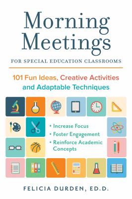Morning meetings for special education classrooms : 101 fun ideas, creative activities and adaptable techniques  cover image cdn