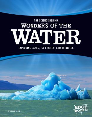 The science behind wonders of the water : exploding lakes, ice circles, and brinicles  cover image cdn