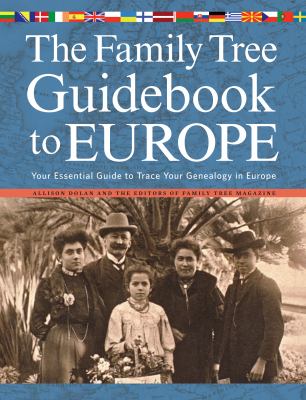 The Family Tree guidebook to Europe : your essential guide to trace your genealogy in Europe  cover image cdn