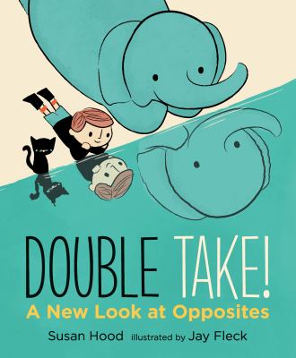 Double take! : a new look at opposites  cover image cdn