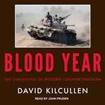Blood Year: The Unraveling of Western Counterterrorism cover image cdn
