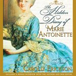 The hidden diary of Marie Antoinette: a novel cover image cdn