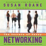 The secrets of savvy networking: how to make the best connections for business and personal success cover image cdn