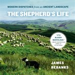 The Shepherd's life: modern dispatches from an ancient landscape cover image cdn
