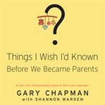 Things I wish I'd known before we became parents cover image cdn