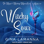 Witchy Sour: Magic & Mixology Mystery Series, Book 2 cover image cdn