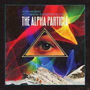 Accidental soundtracks, vol. 1: the alpha particle cover image cdn