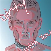 Dirty with you cover image cdn