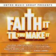 Emtro music group presents faith it til you make it cover image cdn