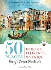 50 places in Rome, Florence and Venice every woman should go cover image cdn