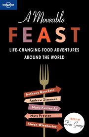 A moveable feast: life-changing food adventures around the world cover image cdn