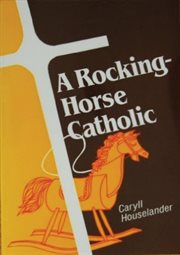 A rocking-horse Catholic: a Caryll Houselander reader cover image cdn